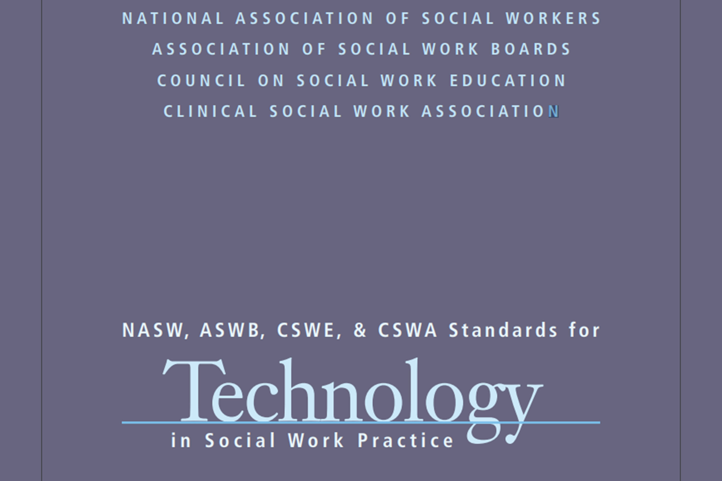 NASW ASWB CSWE CSWA Standards For Technology In Social Work nasw-aswb-cswe-cswa-standards-for-technology-in-social-work